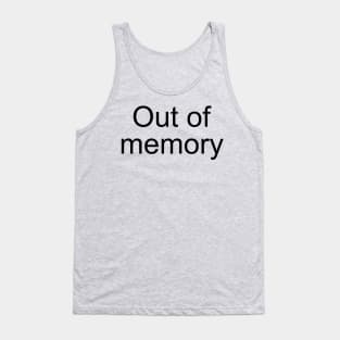 Out of Memory Tank Top